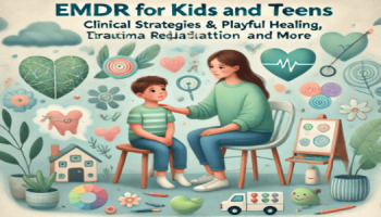 Ana Gomez, MC, LPC, Christine Mark Griffin- EMDR for Kids and Teens: Clinical Strategies & Playful Pathways for Trauma Healing, Emotional Regulation and More