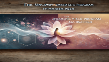 Marisa Peer – The Uncompromised Life Program