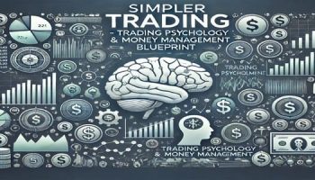 Simpler Trading – Trading Psychology and Money Management Blueprint